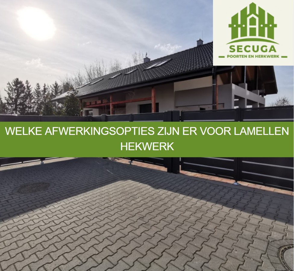 Welke afwerkingsopties zijn er voor lamellen hekwerk