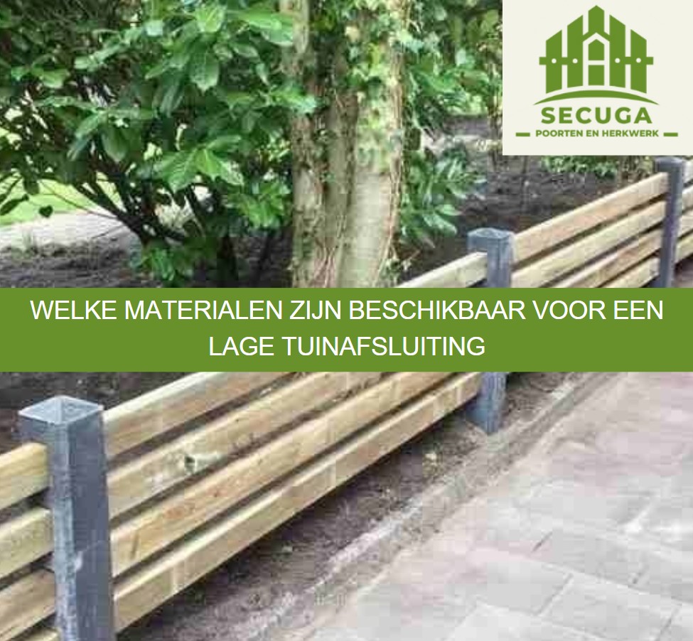 Welke materialen zijn beschikbaar voor een lage tuinafsluiting